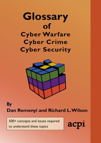 Glossary of Cyber Warfare, Cyber Crime and Cyber Security